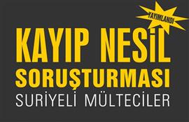 “Kayıp Nesil Soruşturması: Suriyeli Mülteciler” Raporu