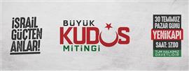Büyük Kudüs Mitinginde Buluşuyoruz