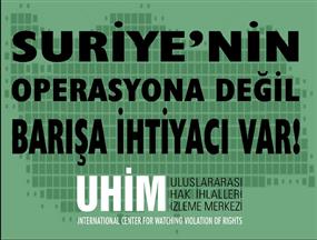 Suriye’Nin Operasyona Değil Barışa İhtiyacı Var!
